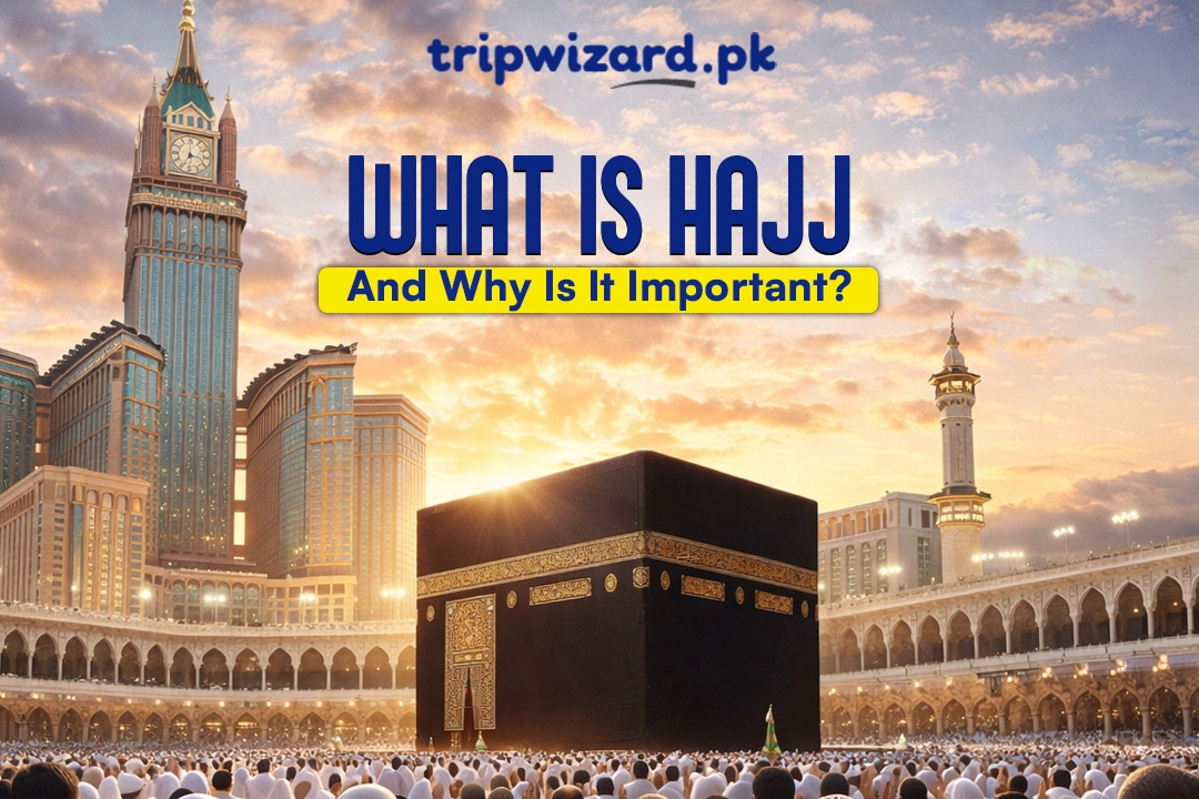 What is Hajj and Why is it Important