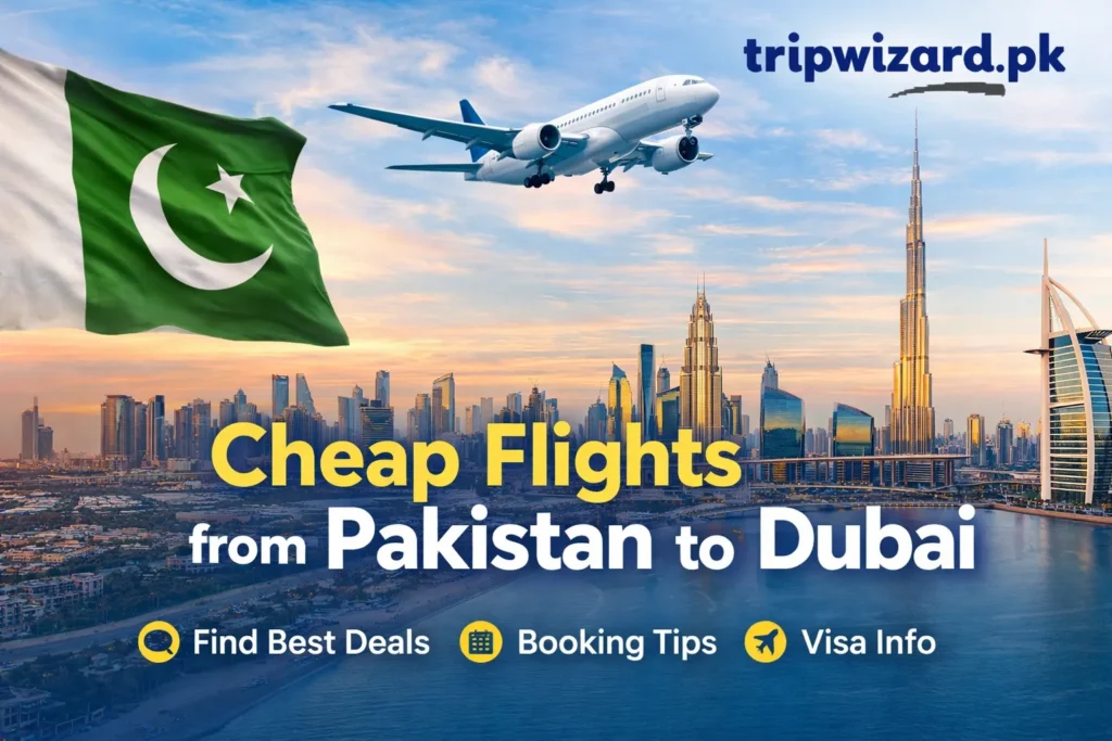 Cheap Flights from Pakistan to Dubai