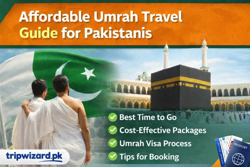 Complete Umrah Travel Guide for Pakistanis