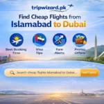 Cheap Flights from Islamabad to Dubai A Complete Guide