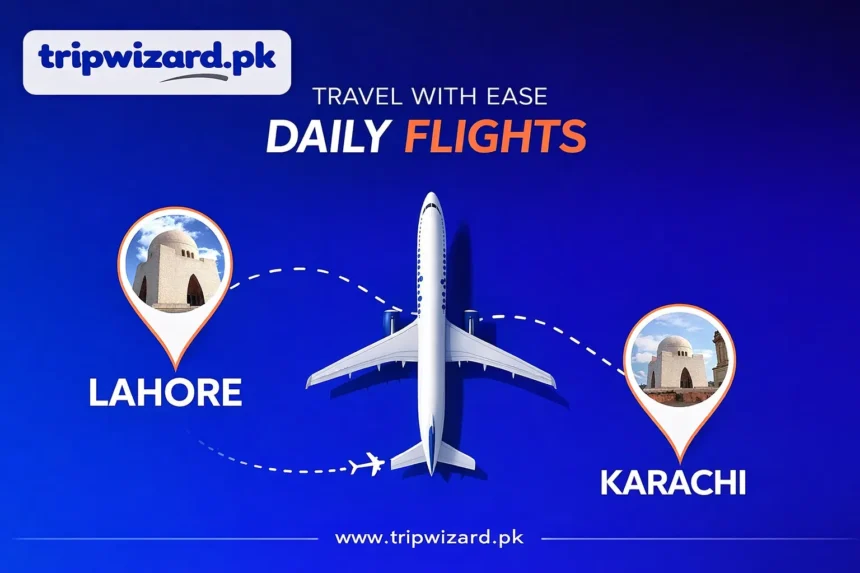 Lahore to Karachi Flights Beginner’s Complete Guide