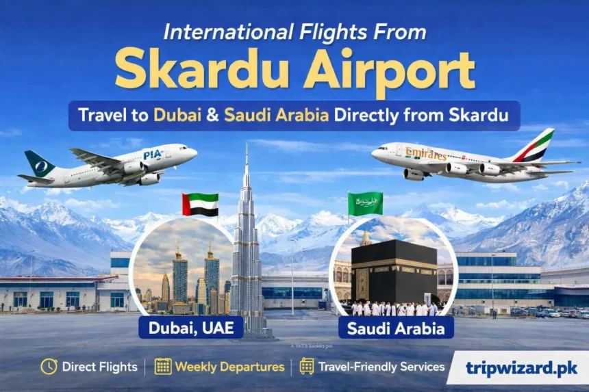 Skardu Airport International Flights 2026: Complete Guide to Routes, Schedules & Booking Tips